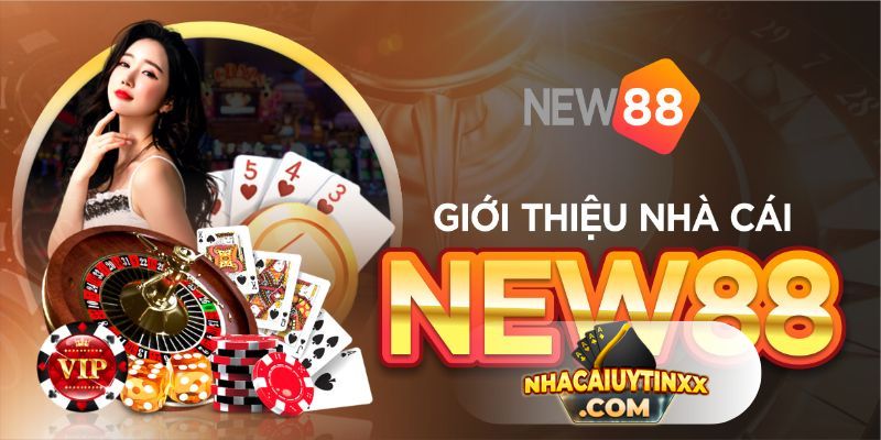 Giới thiệu nhà cái New88 - Top 10 nhà cái uy tín